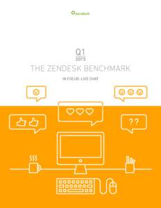 Q1THE ZENDESK BENCHMARK IN FOCUS: LIVE CHAT