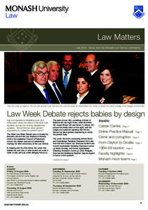 Law  Law Matters July 2004 News from the Monash Law School community  Over and under, all together. The over 40s and the under 40s from left, Julian Burnside QC, David Shavin QC, Simon K. Wilson QC, Simin Kocdag, Chris F