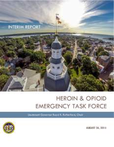 INTERIM REPORT  HEROIN & OPIOID EMERGENCY TASK FORCE Lieutenant Governor Boyd K. Rutherford, Chair