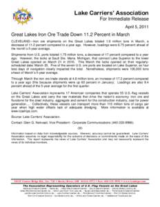 Lake Carriers’ Association For Immediate Release April 5, 2011 Great Lakes Iron Ore Trade Down 11.2 Percent in March CLEVELAND—Iron ore shipments on the Great Lakes totaled 1.9 million tons in March, a
