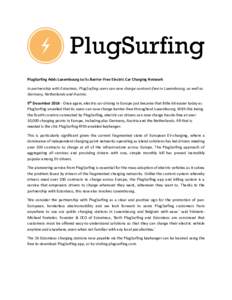 PlugSurfing Adds Luxembourg to its Barrier-Free Electric Car Charging Network In partnership with Estonteco, PlugSurfing users can now charge contract-free in Luxembourg, as well as Germany, Netherlands and Austria. 9th 