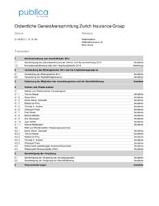 Ordentliche Generalversammlung Zurich Insurance Group Datum Adresse | 14:15 Uhr