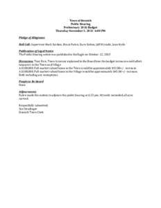 Town	
  of	
  Hoosick	
   Public	
  Hearing	
   Preliminary	
  2016	
  Budget	
   Thursday	
  November	
  5,	
  2015	
  	
  6:00	
  PM	
   	
   Pledge	
  of	
  Allegiance	
  