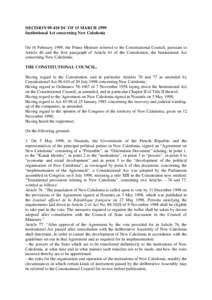DECISIONDC OF 15 MARCH 1999 Institutional Act concerning New Caledonia On 16 February 1999, the Prime Minister referred to the Constitutional Council, pursuant to Article 46 and the first paragraph of Article 61 