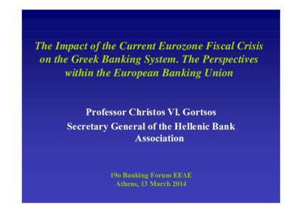 Eurozone / Economy of the European Union / Economic policy / Fiscal policy / Public finance / Euro / Economy of Greece / Government budget balance / Financial crisis of 200708 / Causes of the European debt crisis / Austerity