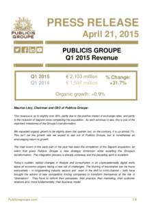 PRESS RELEASE April 21, 2015 PUBLICIS GROUPE Q1 2015 Revenue Q1 2015 Q1 2014