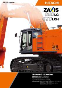 ZAXIS-3 series  HYDRAULIC EXCAVATOR Model Code : ZX650LC-3 / ZX670LCH-3 Engine Rated Power : 345 kW (463 HP) Operating Weight : ZX650LC-3 : kg