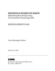 METROPOLIS INTERSTATE NORTH Redevelopment Project Area Tax Increment Financing (TIF) REDEVELOPMENT PLAN  City of Metropolis, Illinois