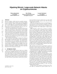 Hijacking Bitcoin: Large-scale Network Attacks on Cryptocurrencies Maria Apostolaki Aviv Zohar