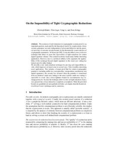 On the Impossibility of Tight Cryptographic Reductions Christoph Bader, Tibor Jager, Yong Li, and Sven Sch¨age Horst G¨ortz Institute for IT Security, Ruhr-University Bochum, Germany {christoph.bader, tibor.jager, yong