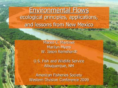 Environmental Flows  ecological principles, applications, and lessons from New Mexico Maceo C. Martinet Marilyn Myers
