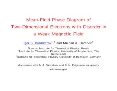 Mean-Field Phase Diagram of Two-Dimensional Electrons with Disorder in a Weak Magnetic Field Igor S. Burmistrov1,2 and Mikhail A. Baranov3 1 Landau