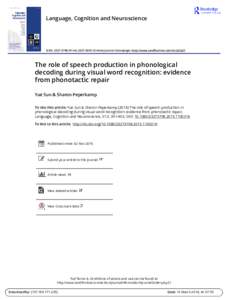 Language, Cognition and Neuroscience  ISSN: PrintOnline) Journal homepage: http://www.tandfonline.com/loi/plcp21 The role of speech production in phonological decoding during visual word recogniti