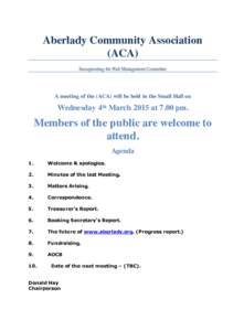 Aberlady Community Association (ACA) Incorporating the Hall Management Committee A meeting of the (ACA) will be held in the Small Hall on