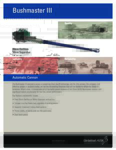 Automatic cannons / Alliant Techsystems / Artillery / Bushmaster III / Mk44 Bushmaster II / M242 Bushmaster / Bushmaster / Chain gun / Autocannon / Orbital ATK / Bushmaster IV