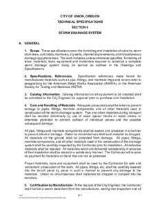 CITY OF UNION, OREGON TECHNICAL SPECIFICATIONS SECTION 8 STORM DRAINAGE SYSTEM A. GENERAL 1. Scope. These specifications cover the furnishing and installation of culverts, storm