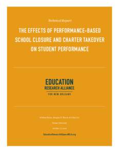 Technical Report  THE EFFECTS OF PERFORMANCE-BASED SCHOOL CLOSURE AND CHARTER TAKEOVER ON STUDENT PERFORMANCE