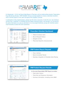 On September 1, 2016, the Texas State Board of Pharmacy will be implementing Appriss’ Prescription Drug Monitoring Solution, PMP AWARxE. We are working together to ensure a seamless transition with a minimal impact to 