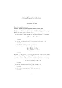 Exam Logical Verification December 18, 2008 There are six (6) exercises. Answers may be given in Dutch or English. Good luck! Exercise 1. This exercise is concerned with first-order propositional logic (prop1) and simply