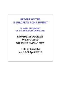 REPORT ON THE   II EUROPEAN ROMA SUMMIT     SPANISH PRESIDENCY   OF THE EUROPEAN UNION 2010 