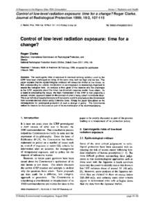 A Response to the Magnox Sites RSA Consultation  Annex 1: Radiation and Health Control of low-level radiation exposure: time for a change? Roger Clarke. Journal of Radiological Protection 1999; 19/2, 