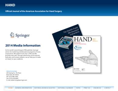 HAND Official Journal of the American Association for Hand Surgery 2014 Media Information As the world’s second-largest STM publisher, Springer serves the marketing and educational programs of many