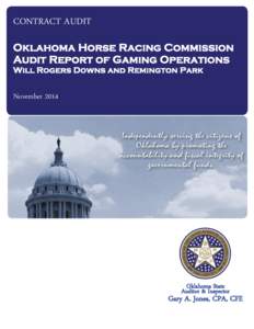 CONTRACT AUDIT Oklahoma Horse Racing Commission Audit Report of Gaming Operations Will Rogers Downs and Remington Park  November 2014