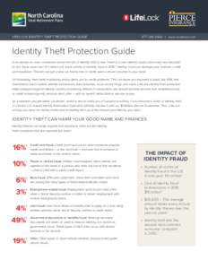 LIFELOCK IDENTITY THEFT PROTECTION GUIDE | www.ncretiree.com Identity Theft Protection Guide In an always-on, ever connected world, the risk of identity theft is real. There is a new identity fraud victim e