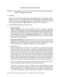 MEMORANDUM FOR RECORD SUBJECT: Proceedings – Air Force Central-Great Lakes Region Airspace/Range Council – Management Session 1. GENERAL The Air Force Central-Great Lakes Region Airspace/Range Council – Management 