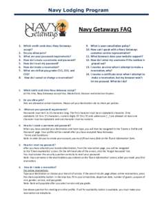 Navy Lodging Program  Navy Getaways FAQ 1. Which credit cards does Navy Getaways accept? 2. Do you allow pets?