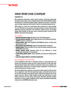 WIND RIVER DIAB COMPILER Boost application performance, reduce memory footprint, and produce high-quality, standards-compliant object code for embedded systems with Wind River® Diab Compiler. It’s backed by an award-w