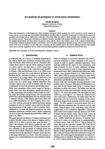 An analysis of ambiguity in word sense annotations David Jurgens Sapienza University of Rome  Abstract Word sense annotation is a challenging task where annotators distinguish which meaning of a wor