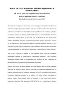 Hybrid GA Fuzzy Algorithms and their applications in Power Systems A.K. Saxena, Ashish Saini and Amit Saraswat (Research Scholar) Electrical Department, Faculty of Engineering, Dayalbagh Educational Institute, Agra-28211