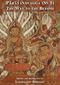 Pārāyanavagga The Way to the Beyond edited and translated by  Ānandajoti Bhikkhu