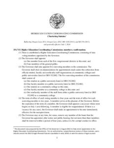 HIGHER EDUCATION COORDINATING COMMISSION Chartering Statutes1 Reflecting Oregon Laws 2011, Oregon Laws 2012, HB[removed]), and SB[removed]), and generally effective July 1, [removed]Higher Education Coordinating