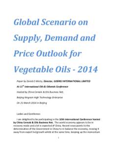 Global Scenario on Supply, Demand and Price Outlook for Vegetable OilsPaper by Dorab E Mistry, Director, GODREJ INTERNATIONAL LIMITED At 11th International Oils & Oilseeds Conference