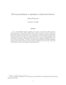 Electoral punishment as signaling in subnational elections Michael Kellermann∗ September 30, 2008 Abstract It is a well-established empirical regularity that parties in federal office suffer setbacks in