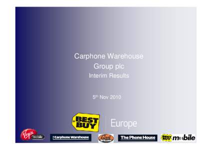 Carphone Warehouse Group plc Interim Results 5th Nov 2010