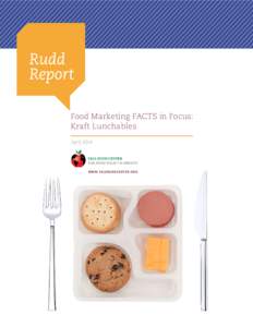 Rudd Report Food Marketing FACTS in Focus: Kraft Lunchables April 2014