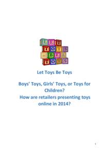 Let Toys Be Toys Boys’ Toys, Girls’ Toys, or Toys for Children? How are retailers presenting toys online in 2014?