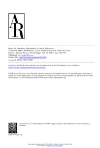 Birds of a Feather: Homophily in Social Networks Author(s): Miller McPherson, Lynn Smith-Lovin and James M. Cook Source: Annual Review of Sociology, Vol[removed]), pp[removed]Published by: Annual Reviews Stable URL: ht