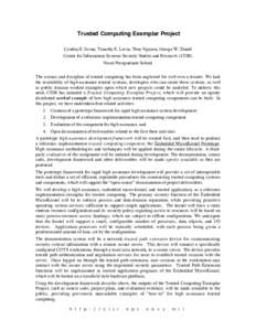 Trusted Computing Exemplar Project Cynthia E. Irvine, Timothy E. Levin, Thuy Nguyen, George W. Dinolt Center for Information Systems Security Studies and Research (CISR) Naval Postgraduate School The science and discipli