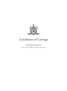 Conditions of Carriage The Royal Scotsman (Great Scottish and Western Railway Company Ltd) 1 These conditions of carriage apply to journeys made on