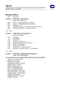 Agenda Workshop on the Hydrological Ensemble Prediction Experiment (HEPEX) ECMWF, March 8-10, 2004 Monday 8 March 0830