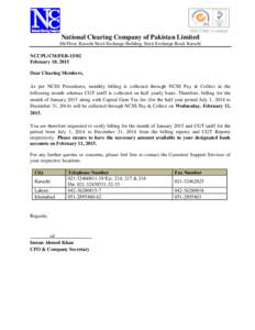 National Clearing Company of Pakistan Limited 8th Floor, Karachi Stock Exchange Building, Stock Exchange Road, Karachi NCCPL/CM/FEBFebruary 10, 2015 Dear Clearing Members,