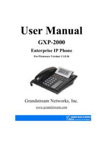 User Manual GXP-2000 Enterprise IP Phone For Firmware Version[removed]Grandstream Networks, Inc.