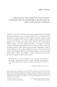 Jeffrey Friedman  A “WEAPON IN THE HANDS OF THE PEOPLE”: THE RHETORICAL PRESIDENCY IN HISTORICAL AND CONCEPTUAL CONTEXT 19