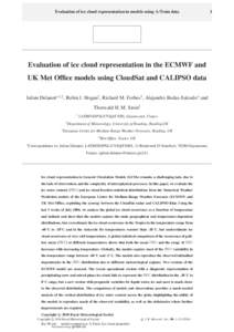 Evaluation of ice cloud representation in models using A-Train data  Evaluation of ice cloud representation in the ECMWF and UK Met Office models using CloudSat and CALIPSO data Julien Delano¨e∗ 1,2 , Robin J. Hogan2 