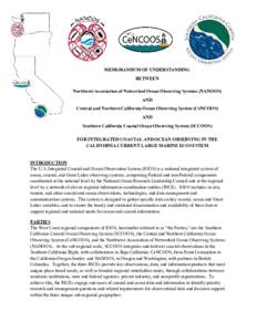  MEMORANDUM OF UNDERSTANDING  BETWEEN  Northwest Association of Networked Ocean Observing Systems (NANOOS)  AND  Central and Northern California Ocean Observing System (CeNCOOS) 