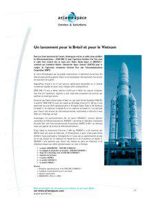Un lancement pour le Brésil et pour le Vietnam Pour son 2ème lancement de l’année, Arianespace mettra en orbite deux satellites de télécommunications : STAR ONE C2 pour l’opérateur brésilien Star One, dans